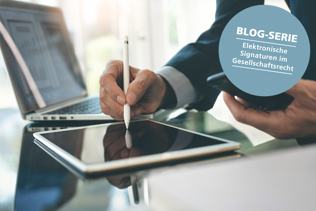 Digitale Neuerungen im Gesellschaftsrecht: eSigning